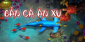 Đôi nét cơ bản về tựa game Bắn Cá Ăn Xu