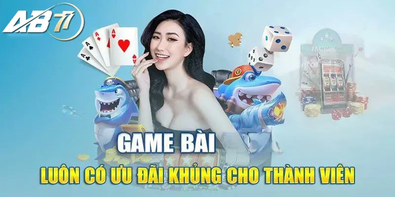 Vài điều cơ bản tìm hiểu về sảnh game AB77 Game bài