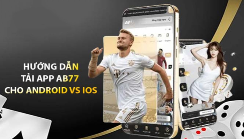 Các bước tiến hành tải App AB77 trên IOS và Android hiệu quả