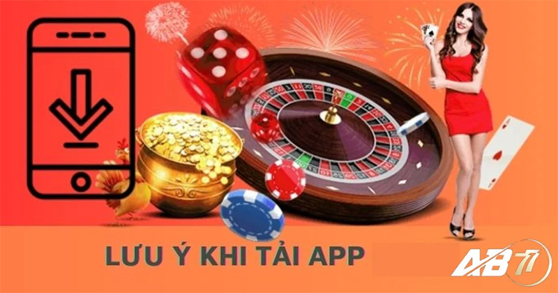 Vài điểm cần lưu ý khi tải app AB77 về điện thoại